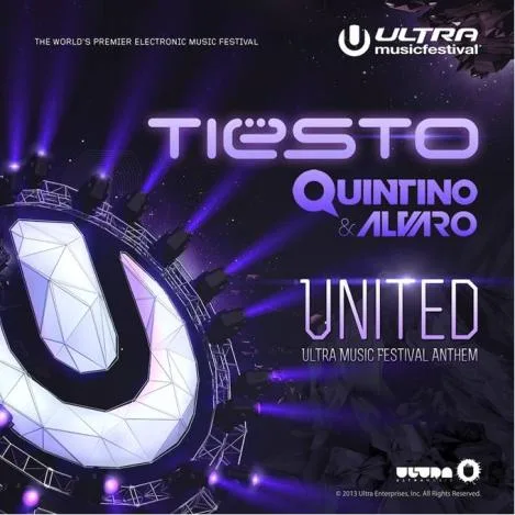 Tiësto and Quintino & Alvaro Release “United” Today as Featured Anthem of the ULTRA MUSIC FESTIVAL 2013 Compilation